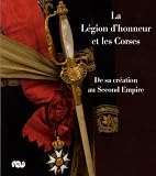 La Lgion Dhonneur Et Les Corses De Sa Cration Au Second Empire