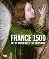 France 1500 : Entre Moyen Age et Renaissance