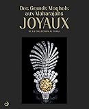 Des Grands Moghols Aux Maharadjas : Joyaux De La Collection Al Thani