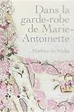 Dans La Garde Robe De Marie Antoinette