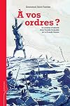 A vos ordres ? : La relation d'autorité dans l'armée française de la Grande Guerre