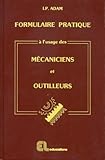 Formulaire Pratique A L'usage Des Mecaniciens Et Outilleurs. Aide M%C3%A9moire Pour Techniciens D'atelier