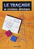 Le Traage En Structures Mtalliques Cap Bep Bac Pro Bac Sti Bts Formation Continue