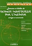 Exercices Et Kh%C3%B4lles De Sciences Industrielles Pour L'ing%C3%A9nieur Corrig%C3%A9s Et Comment%C3%A9s : Classes Pr%C3%A9paratoires Scientifiques