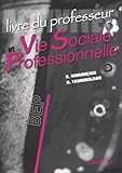 Activits Vie Sociale Et Professionnelle Bep Livre Du Professeur