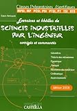 Exercices Et Kh%C3%B4lles De Sciences Industrielles Pour L'ing%C3%A9nieur Corrig%C3%A9s Et Comment%C3%A9s : Classes Pr%C3%A9paratoires Scientifiques