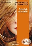 Technologie De La Coiffure Capbp Tome 2 Permanente Coloration