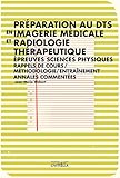 Pr%C3%A9paration Aux %C3%A9preuves De Sciences Physiques Du Dts Imagerie M%C3%A9dicale Et Radiologie Th%C3%A9rapeutique : R%C3%A9sum%C3%A9s De Cours, M%C3%A9thodologie, Entra%C3%AEnement, Annales Comment%C3%A9es