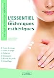 Lessentiel Des Techniques Esthtiques Soins Du Visage Soins Du Corps Pilation Manucurie Beaut Des Pieds Maquillage Capbac Professionnel Seconde Esthtiquecosmtiqueparfumerie