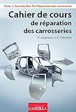 Cahier Du R%C3%A9parateur En Carrosserie Bac Pro : Tome 1