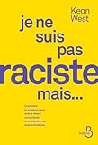 Je ne suis pas raciste, mais...