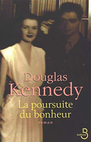 La Poursuite du bonheur Douglas Kennedy