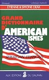 Grand dictionnaire d'américanismes: contenant les principaux termes américains avec leur équivalent exact en français