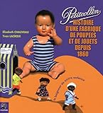 Petitcollin : Le Baigneur De Notre Enfance, Histoire D'une Fabrique De Poup%C3%A9es Et De Jouets Depuis 1860