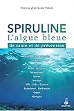 Spiruline : L'algue Bleue De Sant%C3%A9 Et De Pr%C3%A9vention