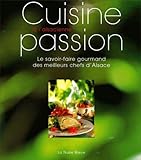 Cuisine Passion Lalsacienne Le Savoirfaire Gourmand Des Meilleurs Chefs Dalsace