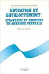 Education et développement : stratégies et décisions en Amérique centrale