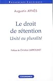 Le Droit De R%C3%A9tention : Unit%C3%A9 Ou Pluralit%C3%A9