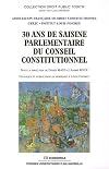 30 Ans de saisine parlementaire du Conseil Constitutionnel : Colloque et publication en hommage à Louis Favoreu