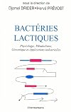 Bactéries lactiques : Physiologie, Métabolisme, Génomique et Applications industrielles