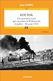 Koursk Les Quarante Jours Qui Ont Ruin La Wehrmacht 5 Juillet 20 Aot 1943