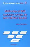 M%C3%A9thodes Et 800 Exercices Corrig%C3%A9s De Math%C3%A9matiques : Pour R%C3%A9ussir Son Bac S
