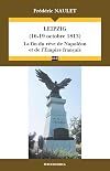 Leipzig (16-19 Octobre 1813) - la Fin du Reve de Napoleon et de l'Empire Français