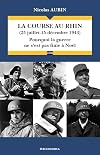 La Course au Rhin (25 juillet-15 decembre 1944) : Pourquoi la guerre ne s'est pas finie à Noël