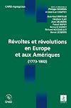 Révoltes et révolutions en Europe et aux Amériques (1773-1802) : (1773-1802)