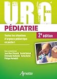 Urg' P%C3%A9diatrie: Toutes Les Situations D'urgence P%C3%A9diatrique En Poche !