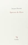 Spectres De Marx : L'etat De La Dette, Le Travail Du Deuil Et La Nouvelle Internationale