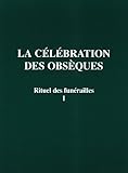 La C%C3%A9l%C3%A9bration Des Obs%C3%A8ques, Tome 1 : Rituel Des Fun%C3%A9railles, 2%C3%A8me %C3%A9dition