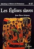 Les Eglises Slaves Des Origines Au Xve Sicle