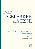 Lart De Clbrer La Messe Prsentation Gnrale Du Missel Romain