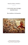 L'Egypte des temps difficiles : Des ténèbres à la lumière