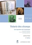 Th%C3%A9orie Des Champs: Les %C3%A9quations De La Physique
