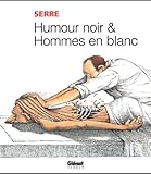 Humour Noir Et Hommes En Blanc