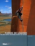 Parois De L%C3%A9gende : Les Plus Belles Escalades Autour Du Monde