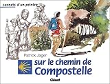 Carnet D'un Peintre Sur Le Chemin De Compostelle