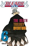 Bleach   Tome 06: The Death Trilogy Overture