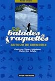 52 Balades %C3%A0 Raquettes Autour De Grenoble : Chartreuse, Vercors, Belledonne, Matheysine, Taillefer