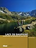 Lacs Du Dauphin%C3%A9 : Randonn%C3%A9es De Belledonne Aux Ecrins