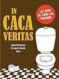 In Caca Veritas: Le Livre De Tous Les Besoins
