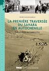 La premiรจre traversรฉe du Sahara en autochenille: Sur les pistes de Tombouctou (La Bibliothรจque des explorateurs) (French Edition)