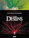 Destins   Tome 07: Une Belle Histoire