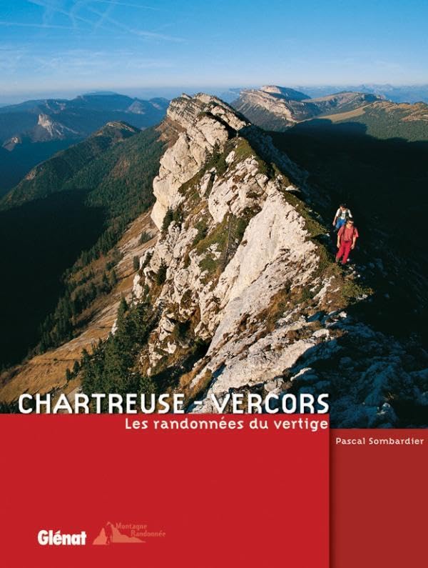 Chartreuse, Vercors Les randonnées du vertige