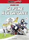 Motomania, Tome 09 : ça fume à la chicane