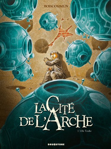 La Cité de l'Arche - Tome 02 - Ville Tombe - O.G. Boiscommun