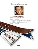 Rossignol 50 Ans De Ma Vie