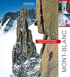 Mont Blanc, Les Plus Belles Courses: Rocher, Neige, Glace Et Mixte